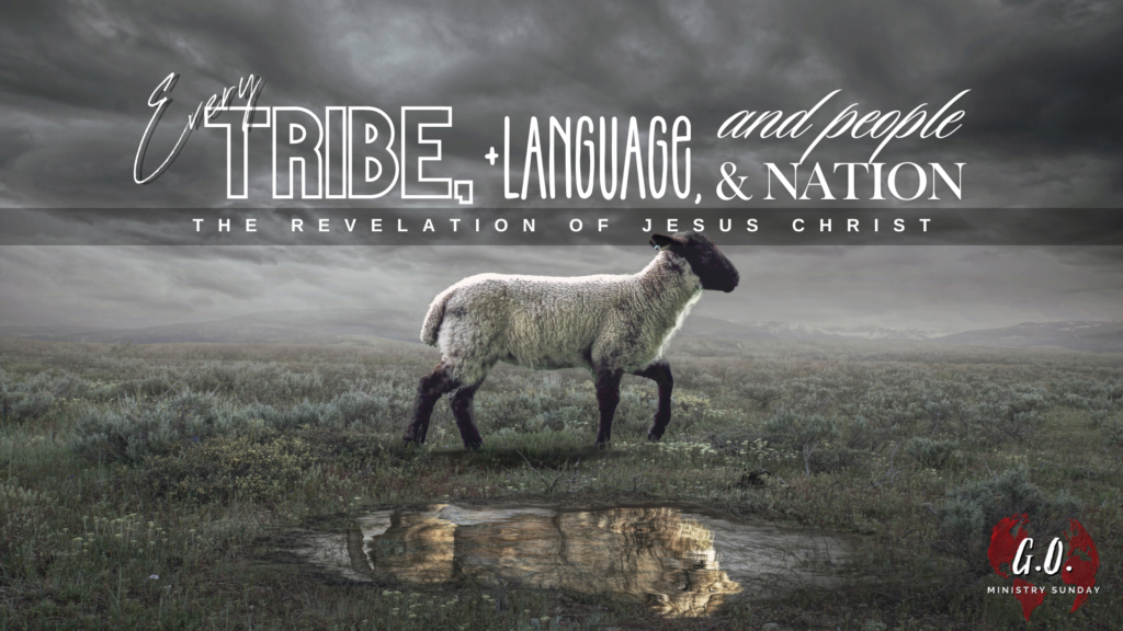 Every Tribe and Language and People and Nation – A Study in Revelation